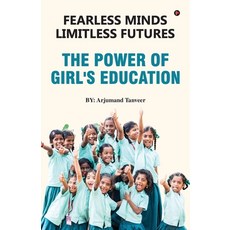 (영문도서)Fearless Minds Limitless Futures: The Power of Girl's Education Paperback, Notion Press, English, 9798904318659