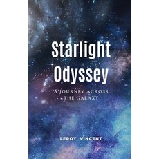 (영문도서) Starlight Odyssey: A Journey Across the Galaxy Paperback, Rwg Publishing, English, 9798868900983