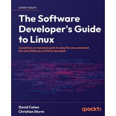 (영문도서) The Software Developer's Guide to Linux: A practical no-nonsense guide to using the Linux co... Paperback, Packt Publishing, English, 9781804616925
