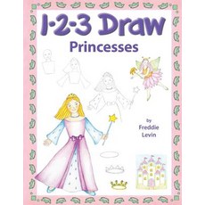 (영문도서)123 Draw Princesses: A step by step drawing guide for young artists Paperback, Createspace Independent Pub..., English, 9781725100824