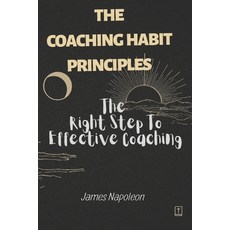 (영문도서) The coaching Habit Principles: The Right Steps to Effective Coaching Paperback, Independently Published, English, 9798355831738