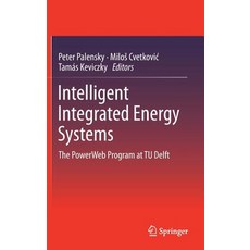 (영문도서) Intelligent Integrated Energy Systems: The Powerweb Program at Tu Delft Hardcover, Springer, English, 9783030000561