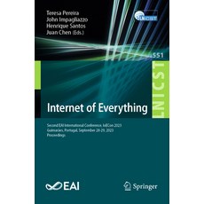 (영문도서) Internet of Everything: Second Eai International Conference Ioecon 2023 Guimarães Portugal... Paperback, Springer, English, 9783031515712