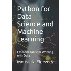 (영문도서) Python for Data Science and Machine Learning: Essential Tools for Working with Data Paperback, Independently Published, English, 9798388654380