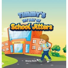(영문도서) Timmy's 1st Day of School Jitters Hardcover, Shane Roth, English, 9789692292450