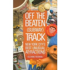 (영문도서) Off the Beaten (Subway) Track: New York City's Best Unusual Attractions Paperback, Cumberland House Publishing, English, 9781581826418