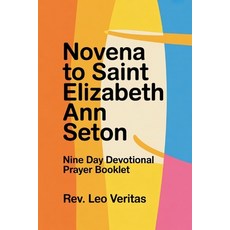 (영문도서)Novena to Saint Elizabeth Ann Seton: Nine day devotional prayer booklet Paperback, Independently Published, English, 9798275326918