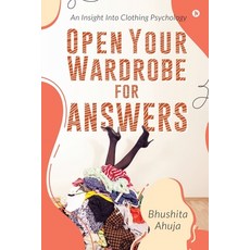 Open Your Wardrobe For Answers: An Insight Into Clothing Psychology Paperback, Notion Press