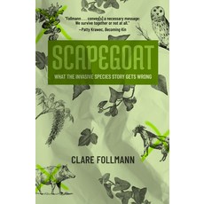 (영문도서)Scapegoat: What the Invasive Species Story Gets Wrong Paperback, AK Press, English, 9781849356213