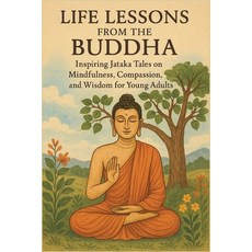 (영문도서)Life Lessons from the Buddha: Inspiring Jataka Tales on Mindfulness Compassion ... Paperback, Independently Published, English, 9798298762373