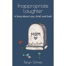 (영문도서) Inappropriate Laughter: A Story About Loss Grief and Guilt Paperback, Independently Published, English, 9798467161488