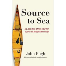 (英文圖書)Source to Sea - A 2 000 Mile Canoe Journey Down the Mississippi River: From Minn... 精裝版, Source to Sea Press, 英文