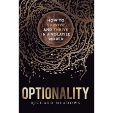 Optionality: How to Survive and Thrive in a Volatile World Paperback, Thales Press, English, 9780473545505