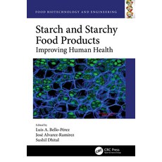 (영문도서) Starch and Starchy Food Products: Improving Human Health Paperback, CRC Press, English, 9781032346243
