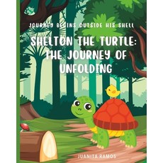 (영문도서) Shelton the Turtle: The Journey of Unfolding Paperback, Independently Published, English, 9798396184541