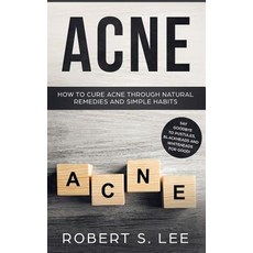 (영문도서) Acne: How to Cure Acne through Natural Remedies and Simple Habits. Say Goodbye... Paperback, Atlas Express Publishing, English, 9781951083441