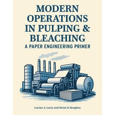 (영문도서)Modern Operations in Pulping and Bleaching: A Paper Engineering Primer Paperback, North Carolina State Univer..., English, 9781469696454