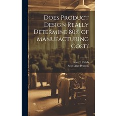 (영문도서) Does Product Design Really Determine 80% of Manufacturing Cost? Hardcover, Legare Street Press, English, 9781019947814