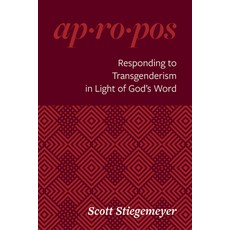 (영문도서)Apropos: Responding to Transgenderism in Light of God's Word Paperback, Concordia Publishing House, English, 9780758679772