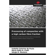 (英文圖書)Processing of composites with a high carbon fibre fraction 平裝版, Our Knowledge Publishing, 英文