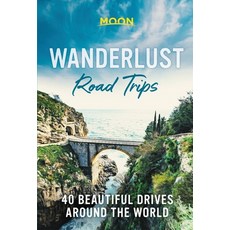 (영문도서) Wanderlust Road Trips: 40 Beautiful Drives Around the World Hardcover, Moon Travel, English, 9781640495999