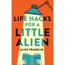 (영문도서) Life Hacks for a Little Alien Hardcover, Little Brown and Company, English, 9780316576055