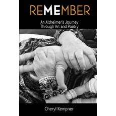 (영문도서) REMEMBER ME An Alzheimer's Journey Through Art and Poetry Paperback, Marc Kempner, English, 9781737951001