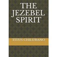 (영문도서) The Jezebel Spirit Paperback, Independently Published, English, 9798713407452