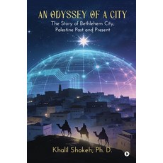 (영문도서)An Odyssey of a City: The Story of Bethlehem City Palestine Past and Present Paperback, Notion Press, English, 9798901760468