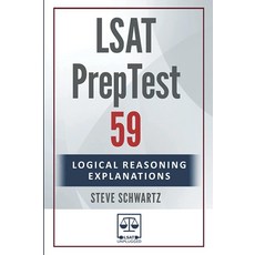 LSAT PrepTest 59: Logical Reasoning Explanations (LSAT PrepTest (Logical Reasoning Explanations)), LSAT PrepTest 59: Logical Reas