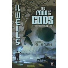 (영문도서) The Food of the Gods (Annotated): And How it Came to Earth Paperback, Wordfire Press, English, 9781680576733
