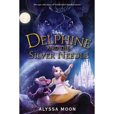 (영문도서) Delphine and the Silver Needle Paperback, Disney-Hyperion, English, 9781368053938