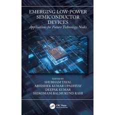 (영문도서) Emerging Low-Power Semiconductor Devices: Applications for Future Technology Nodes Paperback, CRC Press, English, 9781032147307
