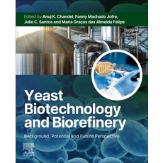 (영문도서)Yeast Biotechnology and Biorefinery: Background Potential and Future Perspective Paperback, Elsevier, English, 9780443365676 Elsevier, English, 9780443365676