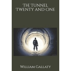 (영문도서)The Tunnel Twenty and One Paperback, Independently Published, English, 9798272132147