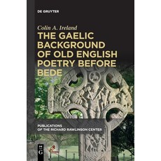 (영문도서) The Gaelic Background of Old English Poetry before Bede Paperback, Medieval Institute Publicat..., 9781501522147