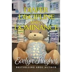 Diaper Discipline and Dominance: ... a journey into upending the traditional ... Paperback, Independently Published