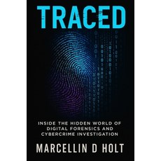 (영문도서)Traced: Inside The Hidden World Of Digital Forensics And Cybercrime Investigation Paperback, Independently Published, English, 9798274662369