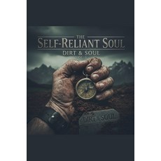(영문도서)The Self-Reliant Soul: A Field Manual for Holistic Sovereignty and Crisis Resili... Paperback, Gl Skye, English, 9798995954385