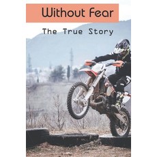Without Fear: The True Story: Motorcycle History Books Paperback, Independently Published, English, 9798731083898