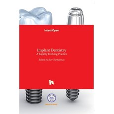 (영문도서) Implant Dentistry: A Rapidly Evolving Practice Hardcover, Intechopen, English, 9789533076584