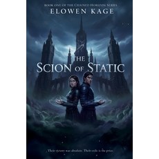 (영문도서)The Scion Of Static: Book One Of The Chained Horizon Series Paperback, Mk Storyworks, English, 9781807000424