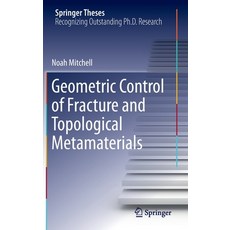 (영문도서) Geometric Control of Fracture and Topological Metamaterials Hardcover, Springer, English, 9783030363604