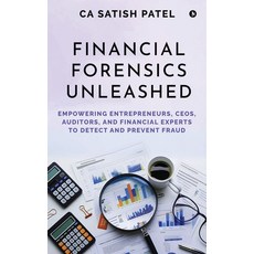 (영문도서)Financial Forensics Unleashed: Empowering Entrepreneurs CEOs Auditors and Fin... Hardcover, Notion Press, English, 9798899843174