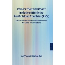 (영문도서)China's "Belt and Road" Initiative (BRI) in the Pacific Island Countries (PICs):... Hardcover, Peter Lang Inc., Internatio..., English, 9783034354295