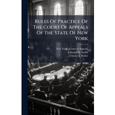 (영문도서)Rules Of Practice Of The Court Of Appeals Of The State Of New York Hardcover, Hutson Street Press, English, 9781024770797