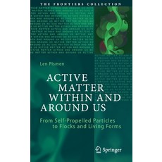 Active Matter Within and Around Us: From Self-Propelled Particles to Flocks and Living Forms Hardcover, Springer, English, 9783030684204