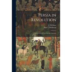(영문도서) Persia in Revolution; With Notes of Travel in the Caucasus Paperback, Legare Street Press, English, 9781021521637