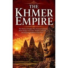 (영문도서)The Khmer Empire: The History of Angkor Wat Ancient Cambodia Khmer Kings Lost... Paperback, Independently Published, English, 9798259419698
