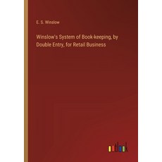 (영문도서) Winslow's System of Book-keeping by Double Entry for Retail Business Paperback, Outlook Verlag, English, 9783368780371